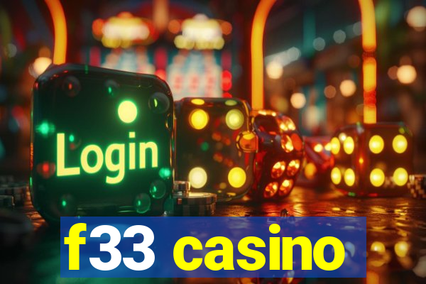 f33 casino