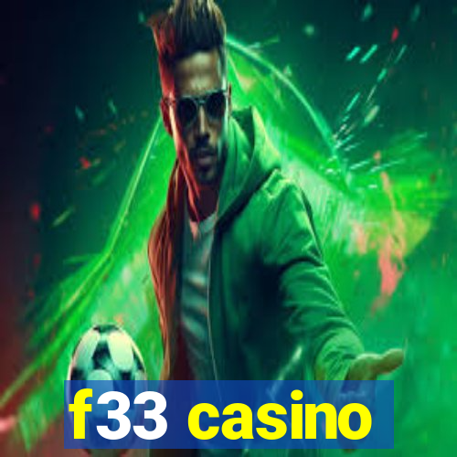 f33 casino