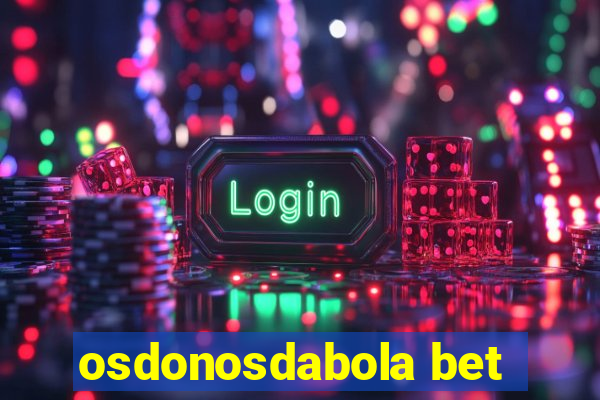 osdonosdabola bet