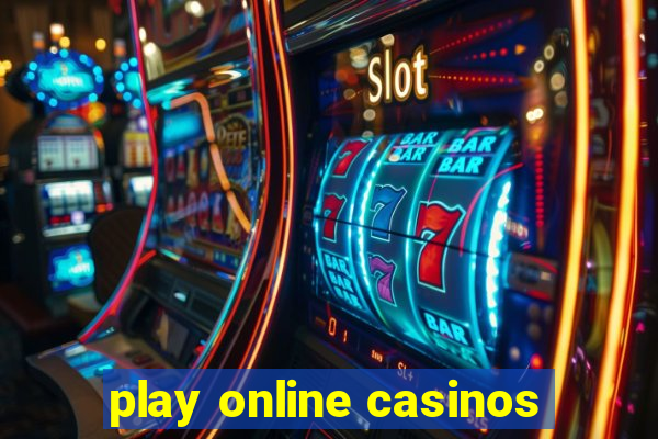 play online casinos