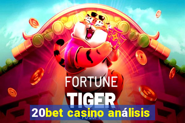 20bet casino análisis