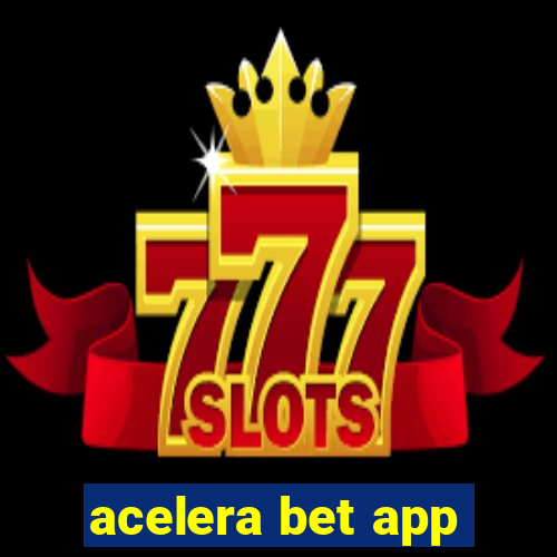 acelera bet app