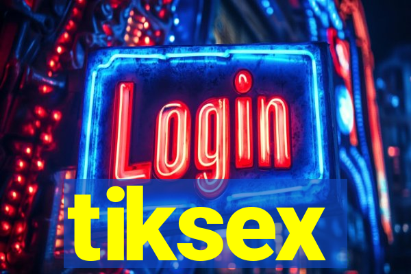 tiksex