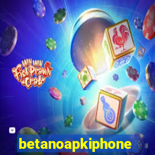 betanoapkiphone