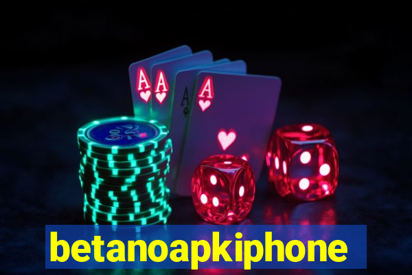 betanoapkiphone