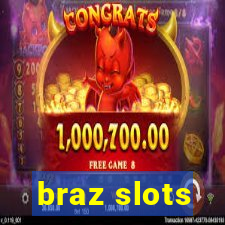 braz slots