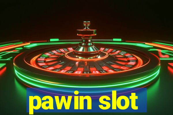 pawin slot