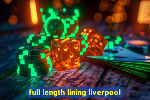 full length lining liverpool