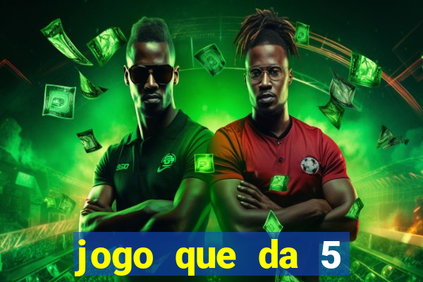 jogo que da 5 rodadas gratis