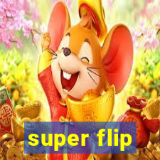 super flip