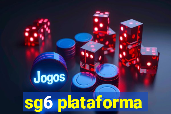 sg6 plataforma