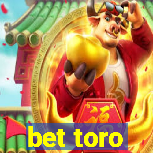 bet toro