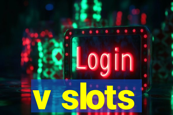 v slots