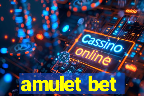 amulet bet