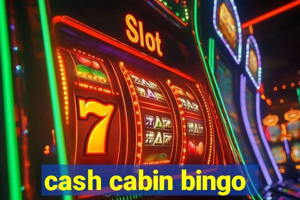 cash cabin bingo