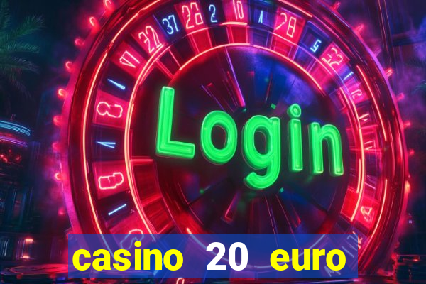 casino 20 euro bonus ohne einzahlung