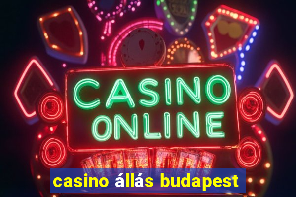 casino állás budapest