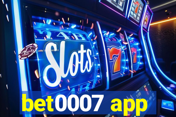 bet0007 app