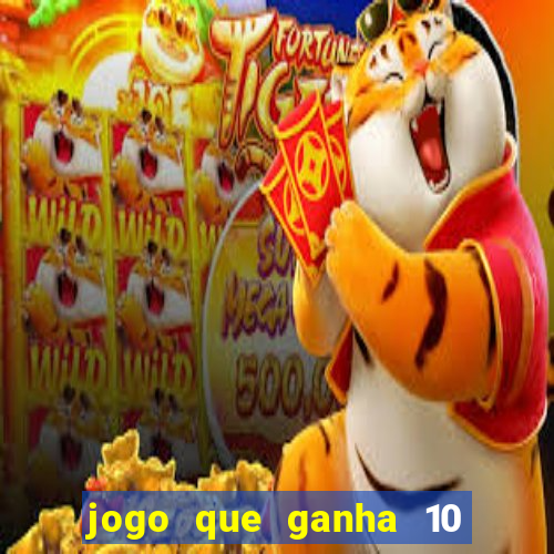 jogo que ganha 10 reais no cadastro