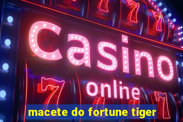 macete do fortune tiger