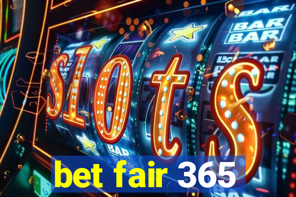 bet fair 365