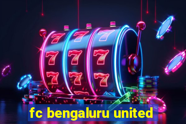 fc bengaluru united