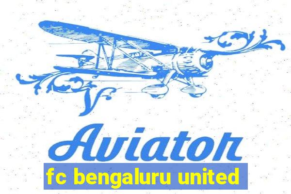 fc bengaluru united