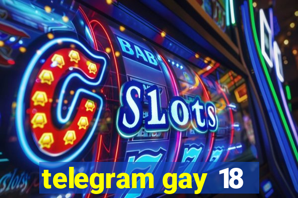 telegram gay 18