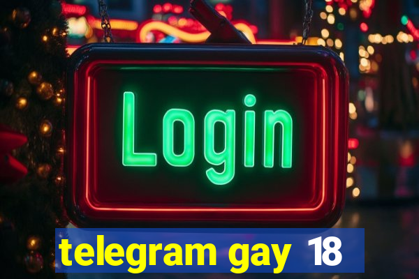 telegram gay 18