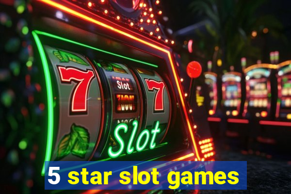 5 star slot games