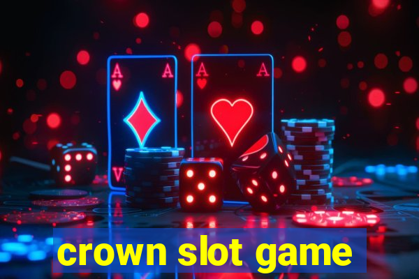 crown slot game