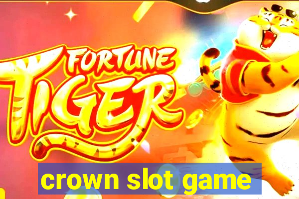 crown slot game