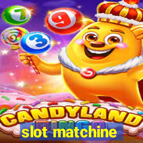 slot matchine