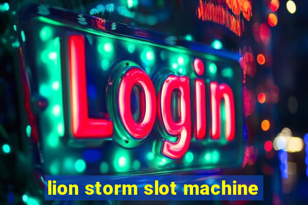 lion storm slot machine