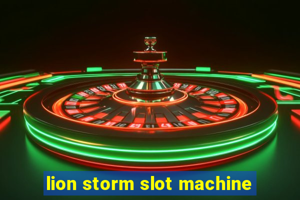 lion storm slot machine