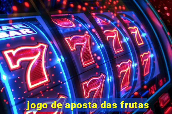 jogo de aposta das frutas