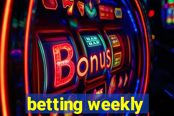 betting weekly