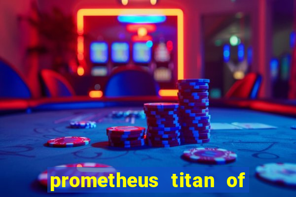 prometheus titan of fire slot