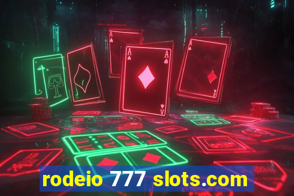 rodeio 777 slots.com