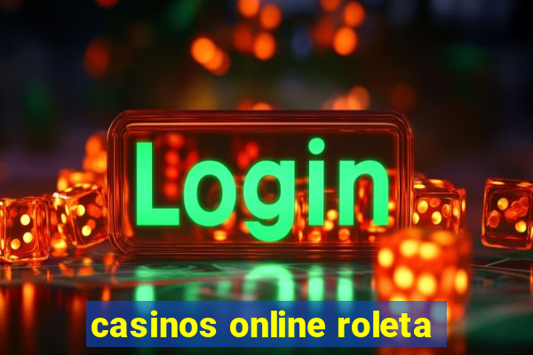 casinos online roleta