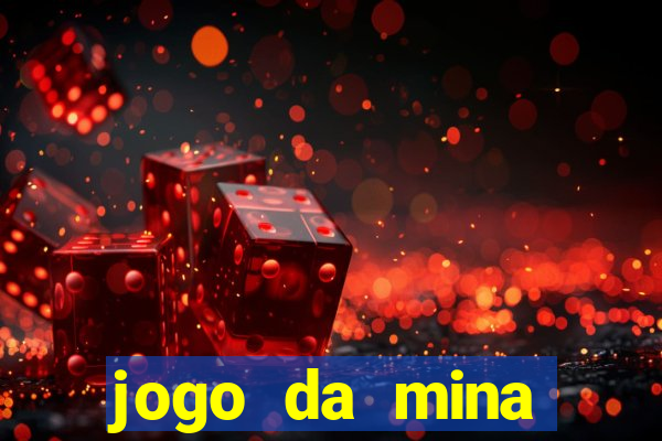 jogo da mina esporte da sorte