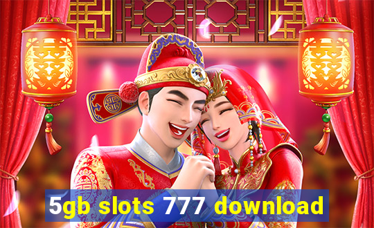 5gb slots 777 download