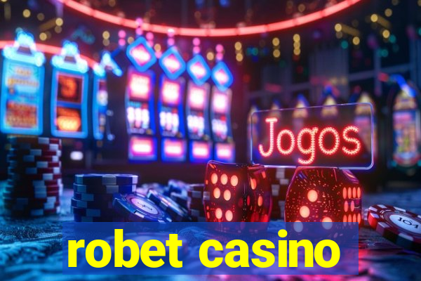 robet casino