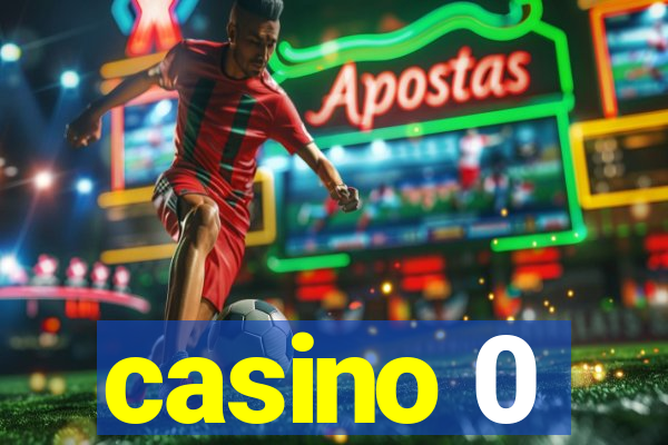 casino 0