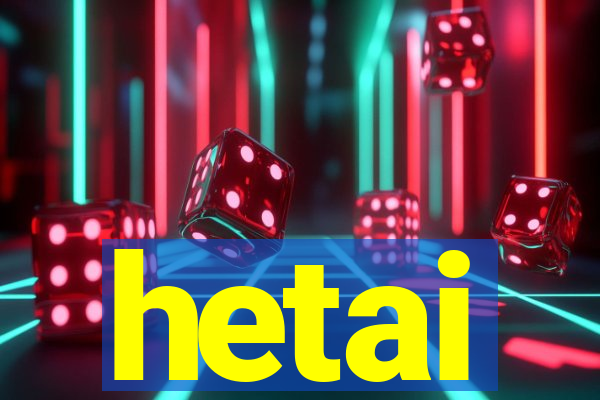 hetai