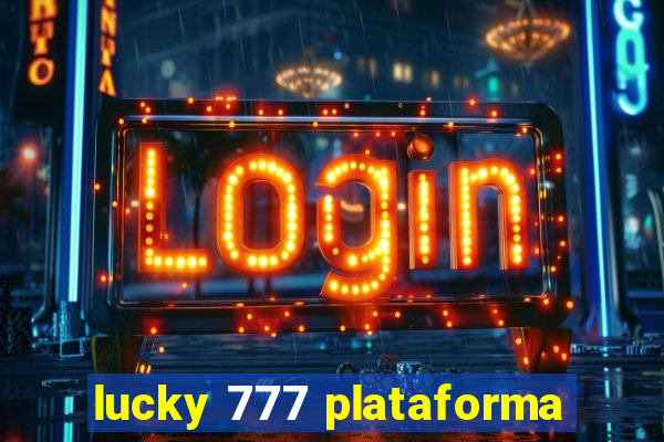 lucky 777 plataforma