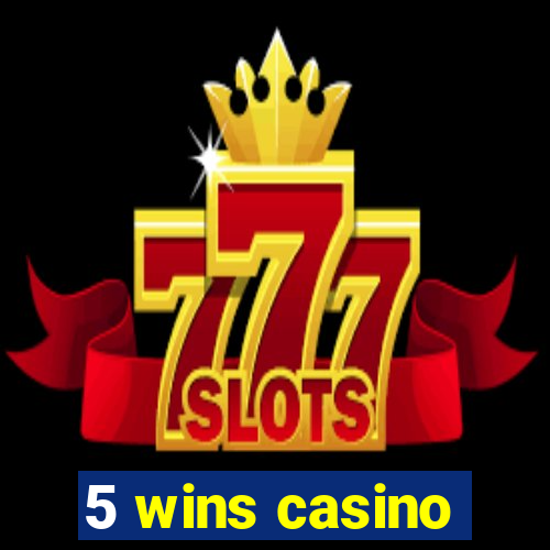 5 wins casino