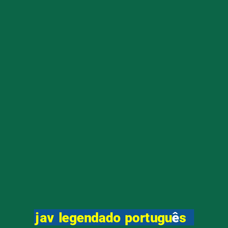 jav legendado português