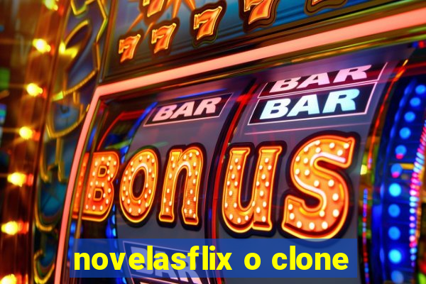 novelasflix o clone