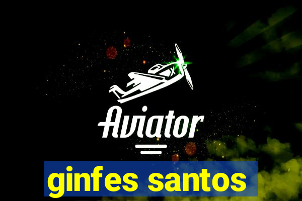 ginfes santos